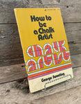 How to Be A Chalk Artist by George Sweeting