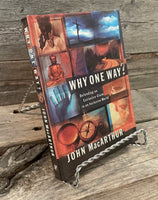 Why One Way? by John MacArthur