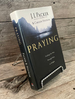 Praying: Finding Our Way Through Duty to Delight by J.I. Packer