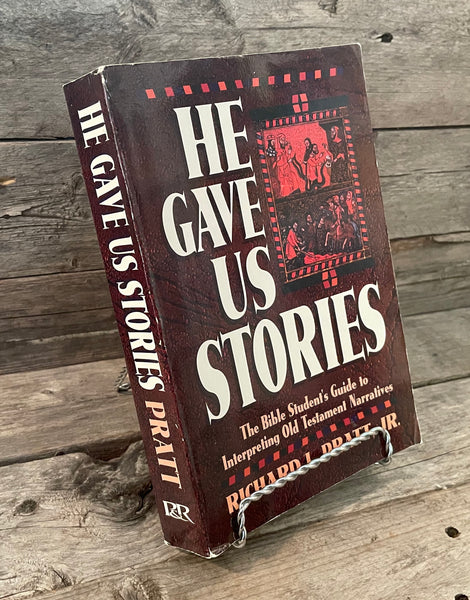 He Gave Us Stories by Richard L. Pratt