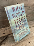 What Would Jesus Do? Charles M. Sheldon's Classic "In His Steps" In Large Print