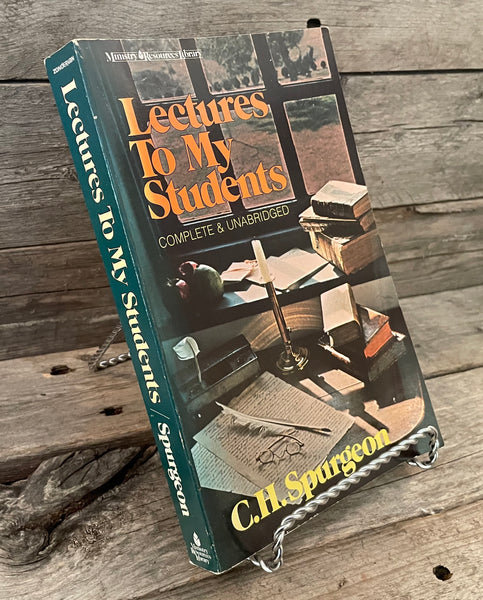 Lectures To My Students: Complete and Unabridged by C.H. Spurgeon