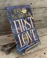 First Love: The Joy and Simplicity of Life in Christ by John MacArthur