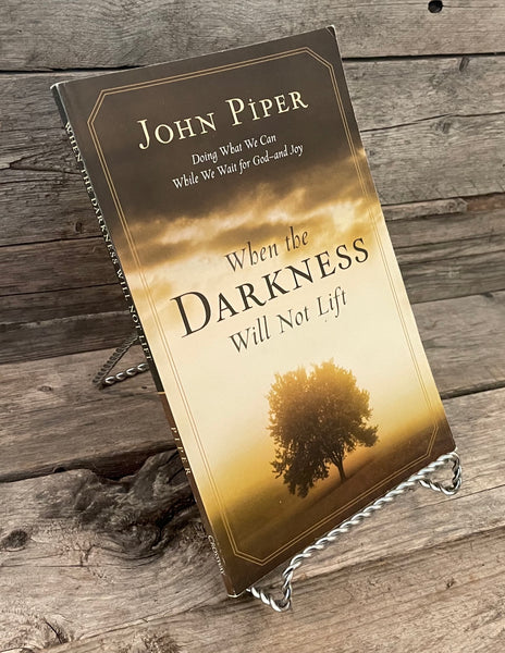 When The Darkness Will Not Lift by John Piper