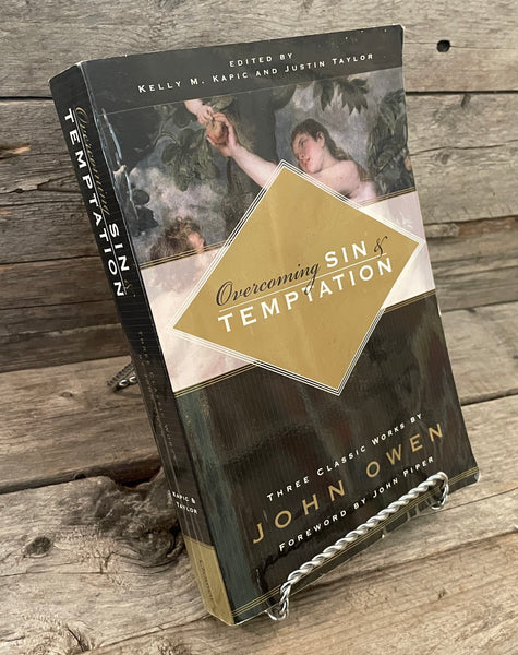 Overcoming Sin & Temptation: Three Classic Works by John Owen