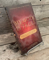 My God Is True: Lessons Learned Along Cancer's Dark Road by Paul D. Wolfe