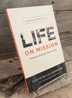 Life On Mission: Joining The Everyday Mission of God by Dustin Willis and Aaron Coe