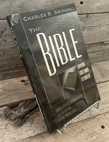 The Bible: Applying God's Word To Your Life by Charles Swindoll