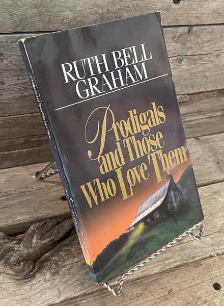 Prodigals and Those Who Love Them by Ruth Graham Bell