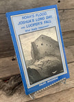 Noah's Flood, Joshua's Long Day, and Lucifer's Fall: What Really Happened? by Ralph Woodrow