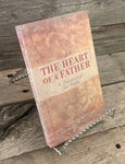 The Heart of a Father: A Devotional For Dads by Mike Nappa & Dr. Norm Wakefield