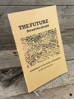 The Future: Do Not Be Afraid, Meditations on the Book of Revelation by Harold Merrill