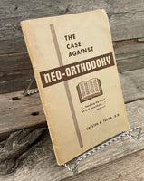 The case Against Neo-Orthodoxy by Chester E. Tulga