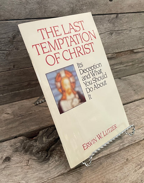 The Last Temptation of Christ by Erwin Lutzer