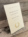 Remaining Faithful in Minisry by John MacArthur