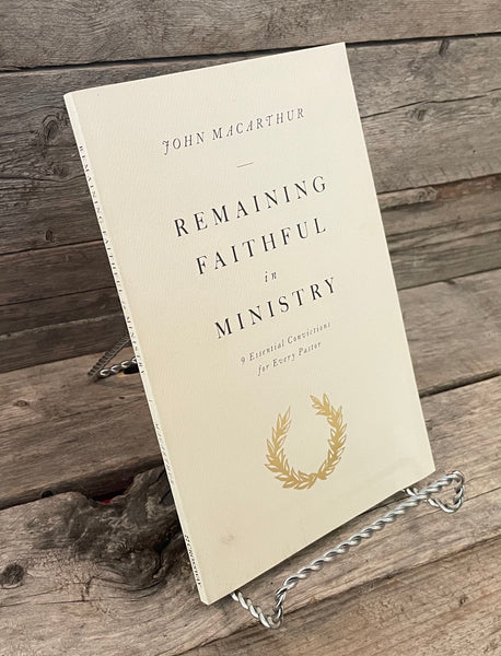 Remaining Faithful in Minisry by John MacArthur