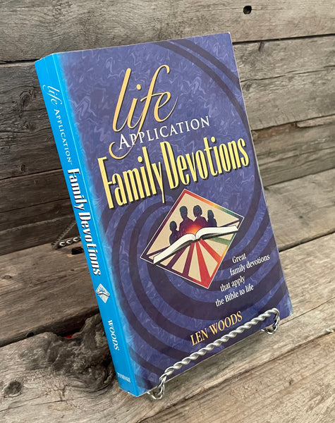 Life Application Family Devotions by Len Woods