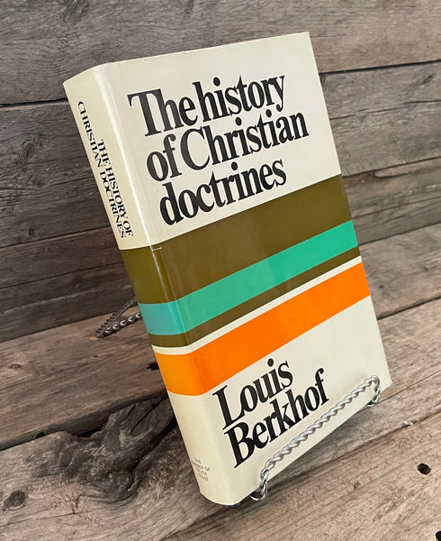 The History of Christian Doctrines by Louis Berkhof