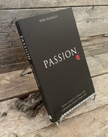 Passion: How Christ's Final Day Changes Your Everyday by Mike McKinley