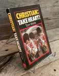 Christian: Take Heart!: by Tom Wells