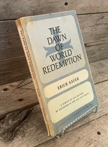 The Dawn of World Redemption by Erich Sauer