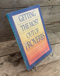 Getting The Most Out Of Proverbs by William E. Mouser