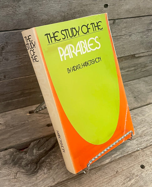 The Study of Parables by Ada R. Habershon