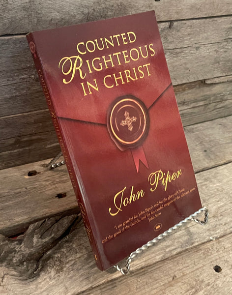 Counted Righteous In Christ by John Piper