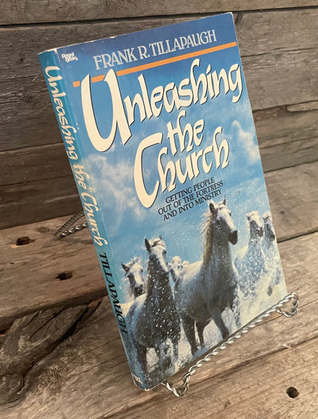 Unleashing The Church by Frank Tillapaugh