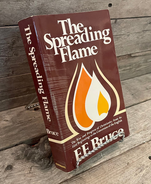 The Spreading Flame by F.F. Bruce