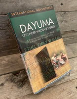 Dayuma: Life Under Waorani Spears by Ethel Emily Wallis