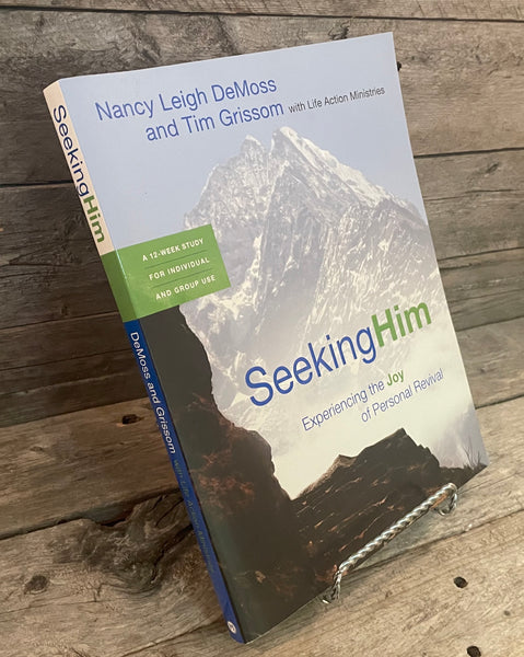 Seeking Him by Nancy Leigh DeMoss & Tim Grissom