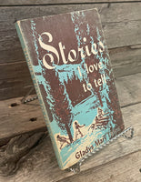 Stories I Love To Tell by Gladys Mary Talbot