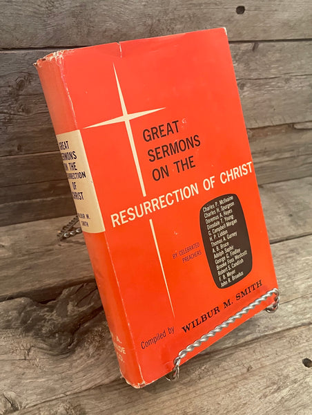 Great Sermons on the Resurrection of Christ compiled by Wilbur M. Smith
