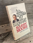 In Spite of Myself by Barry Moore with Marti Hefley