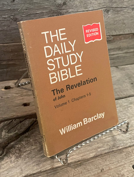 The Daily Study Bible: The revelation of John Vol. 1 by William Barclay