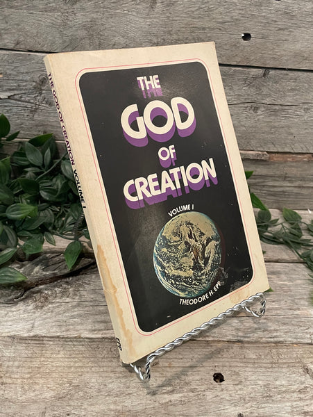 "The God of Creation: Volume 1" by Theodore Epp