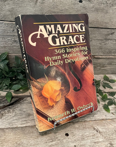 "Amazing Grace: 366 Inspiring Hymn Stories for Daily Devotions" by Kenneth W. Osbeck