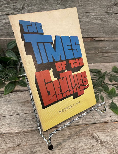 "The Times of the Gentiles" by Theodore Epp