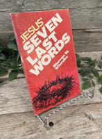 "Jesus' Seven Last Words" by Warren Wiersbe