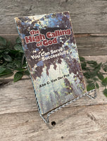 "The High Calling of God: You Can Serve Successfully" by Abe C. Van Der Puy