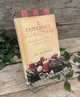 "The Experience of Christmas: Family Devotions & Activities to Prepare the Heart" by Lee Warren