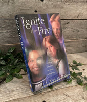 "Ignite the Fire: Kindling a Passion for Christ in Your Kids" by Barry and Carol St. Clair
