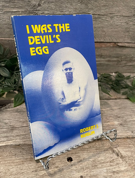 "I Was The Devil's Egg" by Robert J. Kuglin