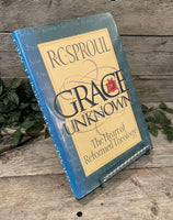 "Grace Unknown: The Heart of Reformed Theology" by R.C. Sproul