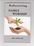 "Rediscovering Family Worship" by Jerry Marcellino