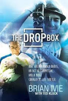 "The Drop Box: How 500 Abandoned Babies, an Act of Compassion, and a Movie Changed My Life Forever" by Brian Ivie, with Ted Kluck