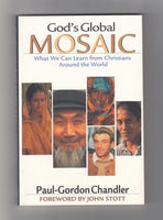 "God's Global Mosaic: What We Can Learn From Christians Around the World" by Paul-Gordon Chandler
