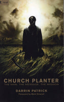 "Church Planter: The Man, The Message, The Mission" by Darrin Patrick