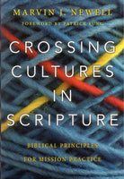 "Crossing Cultures in Scripture: Biblical Principles for Mission Practice" by Marvin J. Newell